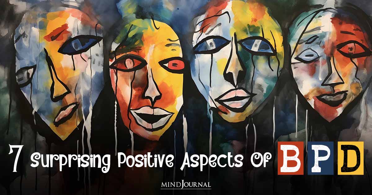 7 Surprising Positive Aspects Of BPD