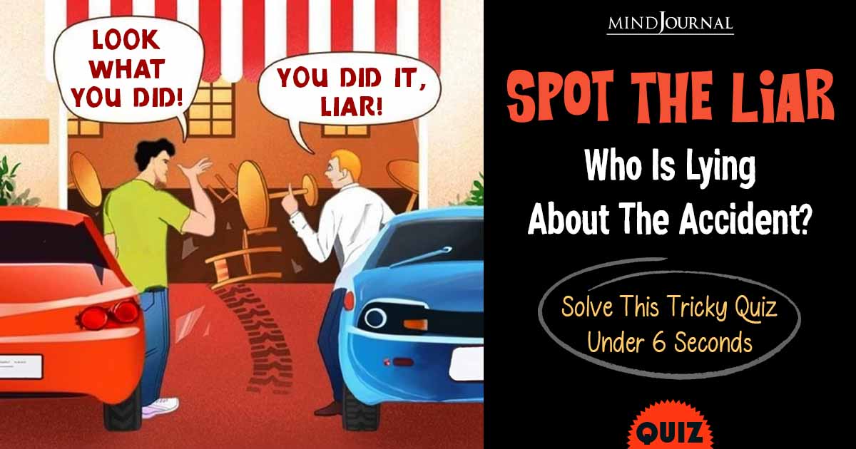 Take Can You Spot The Liar Test And Guess Who Is Lying About The Accident. Solve This Tricky Quiz Under 6 Seconds