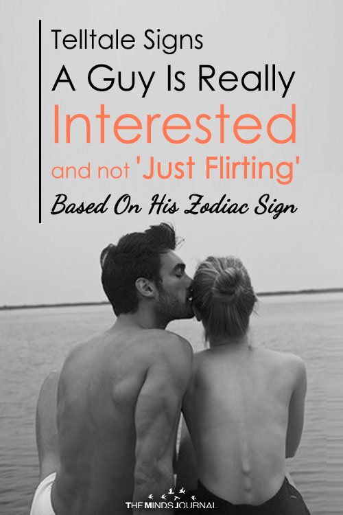 How To Know If He Is Interested In You Or Just Flirting Based On His Zodiac Sign