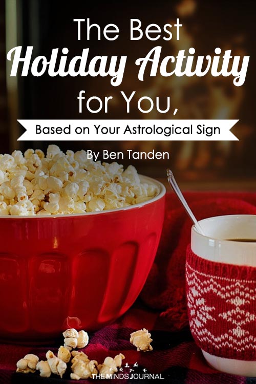 The Best Holiday Activity for You, Based on Your Astrological Sign