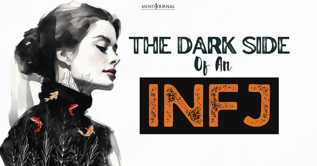 The Dark Side Of An INFJ: 8 Shadow Traits