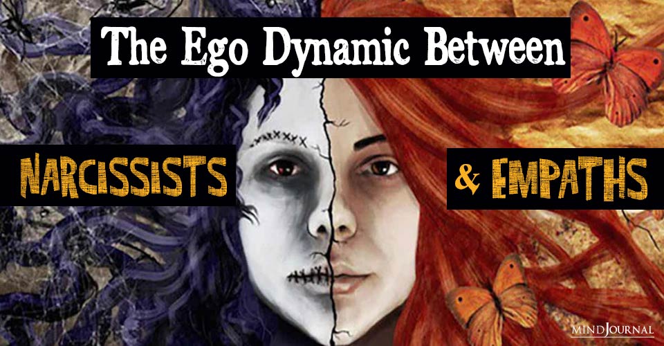 The Narcissist-Empath Paradox: Understanding The Ego Dynamic Between Narcissists And Empaths