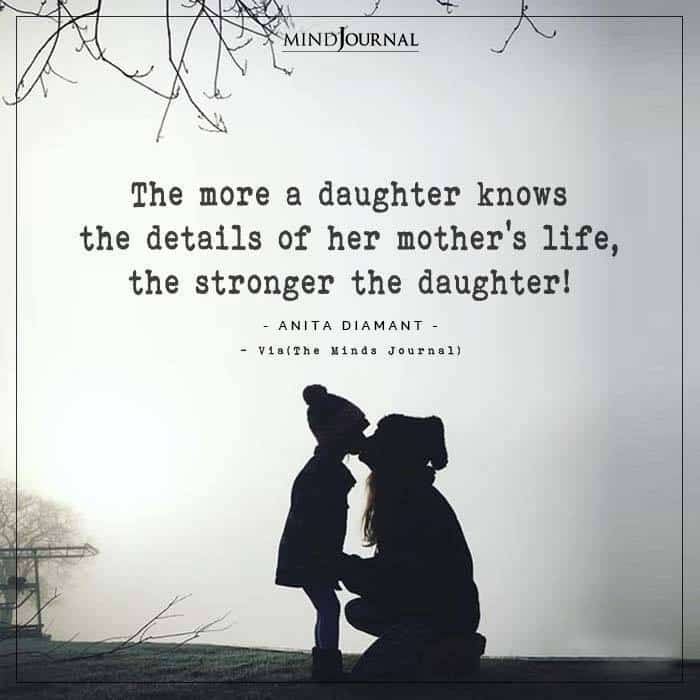 The More A Daughter Knows The Details Of Her Mother’s Life