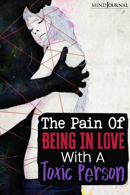 The Pain Of Being In Love With A Toxic Person pin