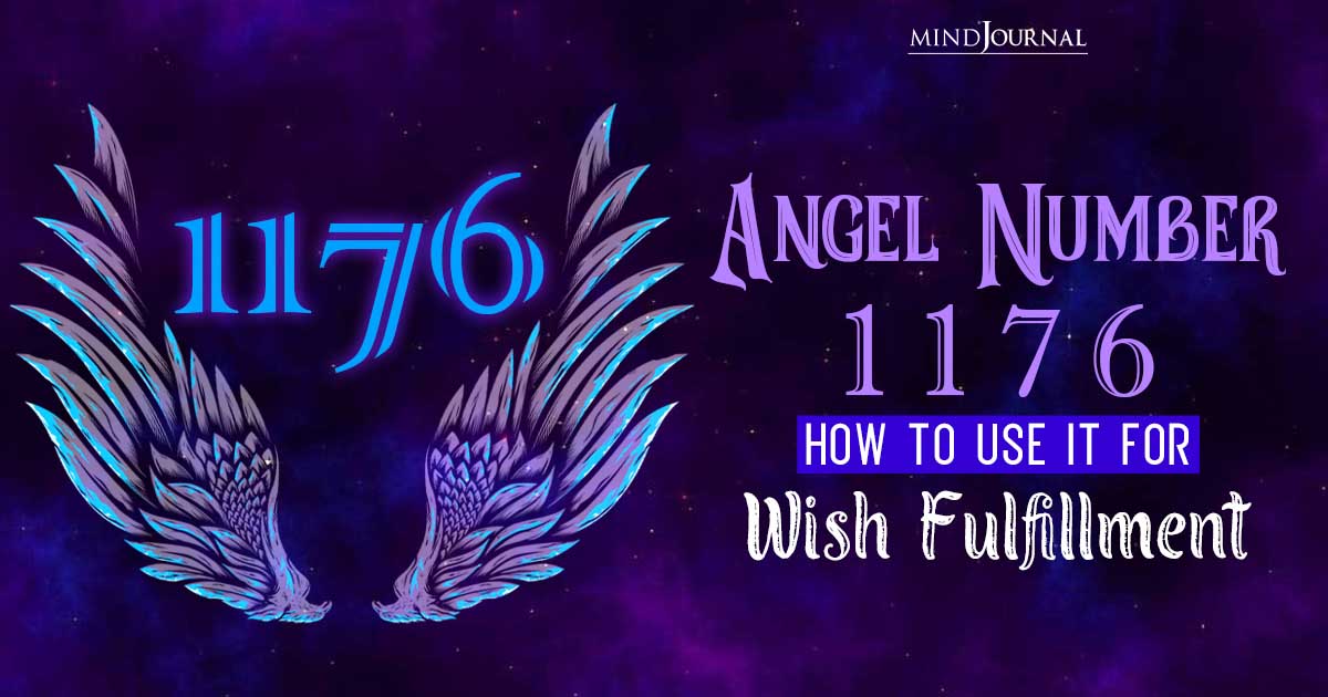 The Power Of Angel Number 1176: Fulfill Your Wishes With Divine Blessings