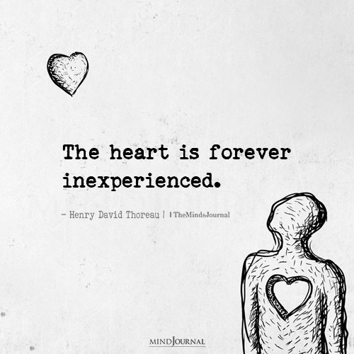 The Heart Is Forever Inexperienced: Henry David Thoreau Quote