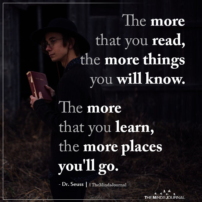 The more that you read