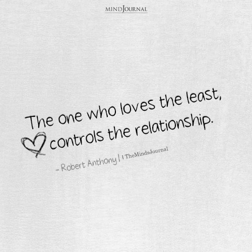 The One Who Loves The Least, Controls The Relationship: Robert Anthony Quote