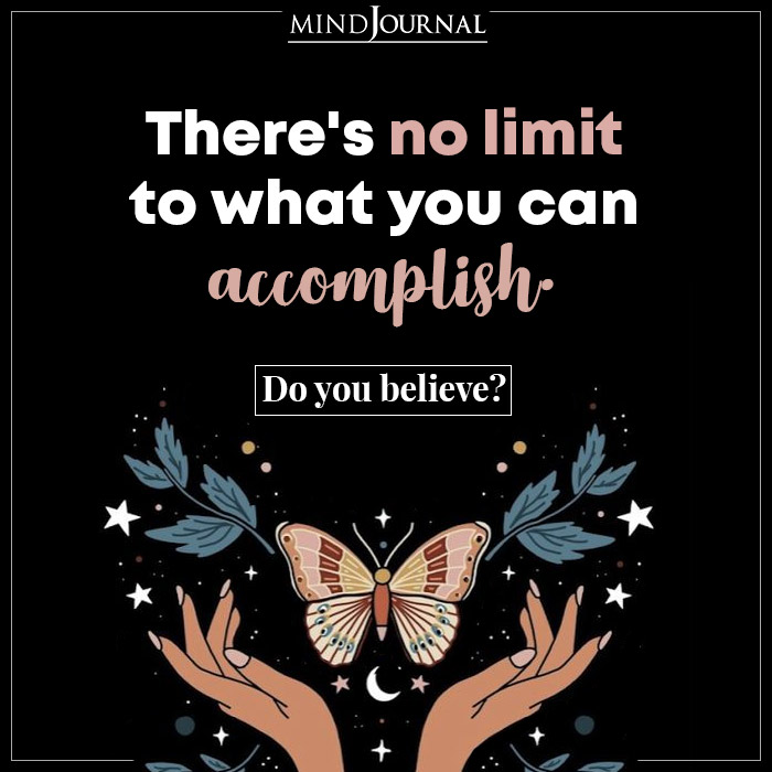 There’s No Limit To What You Can Accomplish