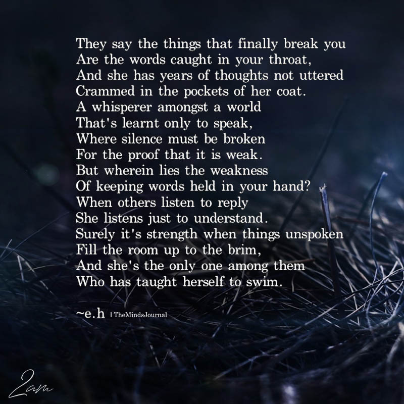 They Say The Things That Finally Break You