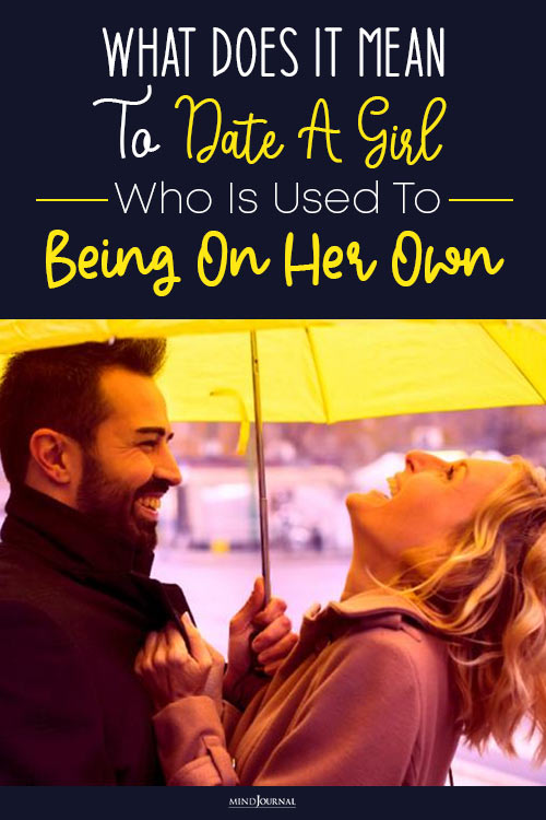 Things Date Girl Used To Being On Her Own pin