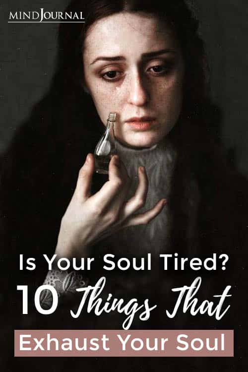 10 things that cause soul exhaustion and how to fix it