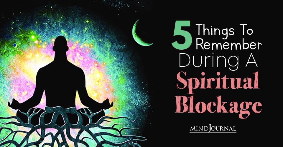 5 Things To Remember During a Spiritual Blockage