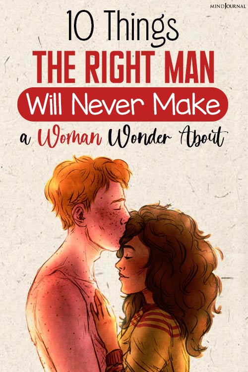 things the right man will never make you wonder about pin