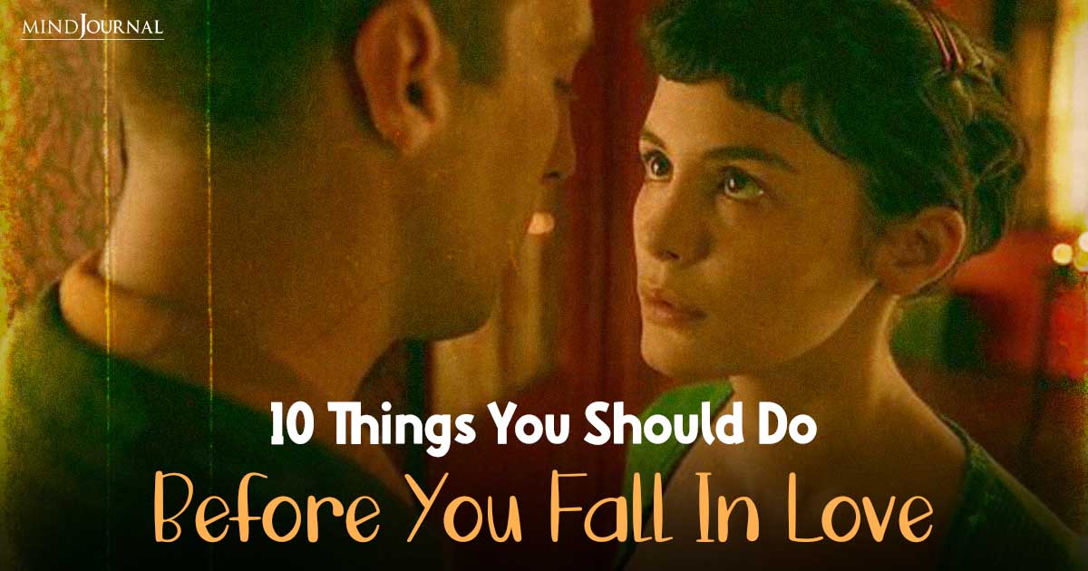 10 Things To Do Before Falling In Love