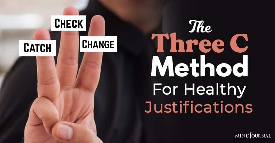 The “Three C Method” For Healthy Justifications