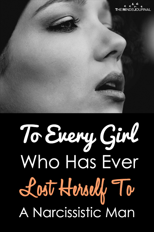 To Every Girl Who Has Ever Lost Herself To A Narcissistic Man