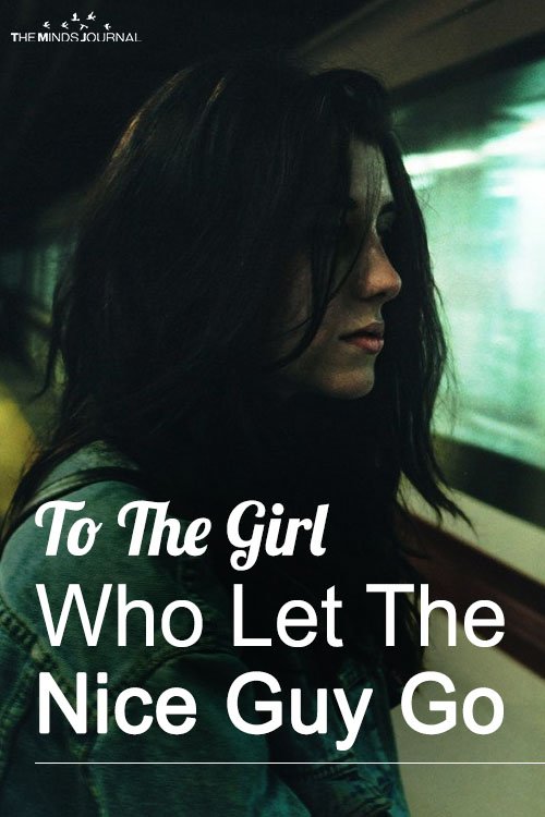Girl Who Let The Nice Guy Go