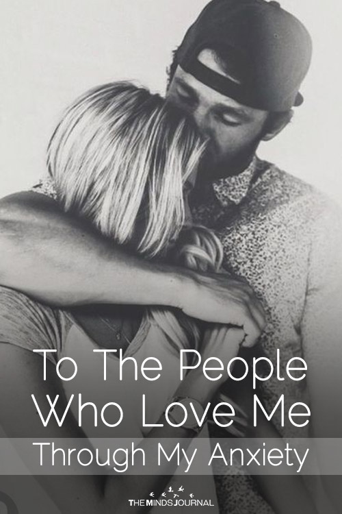 To The People Who Love Me Through My Anxiety