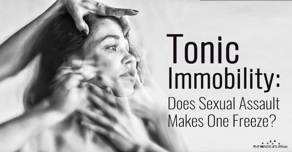 Tonic Immobility: Does Sexual Assault Make You Freeze?