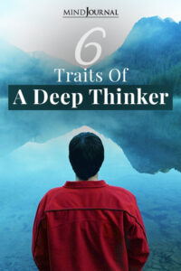 6 Traits Of A Deep Thinker
