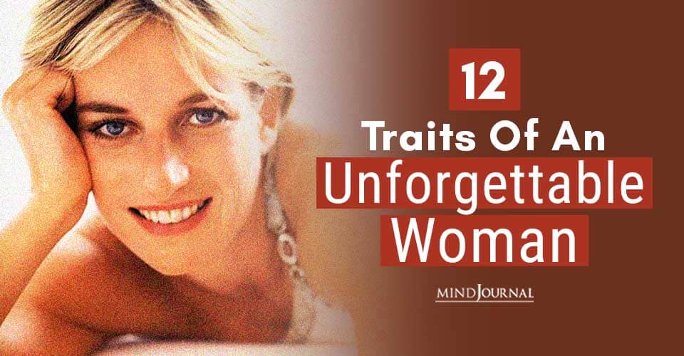 12 Traits of An Unforgettable Woman