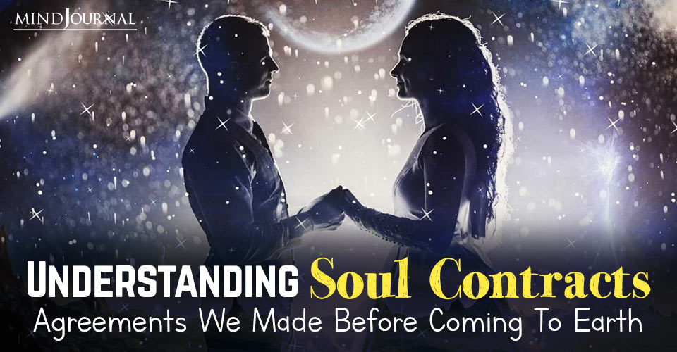 Understanding Soul Contracts: Agreements We Made Before Coming To Earth