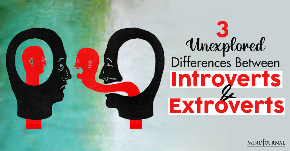 3 Unexplored Differences Between Introverts and Extroverts