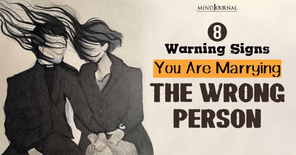 8 Warning Signs You Are Marrying The Wrong Person