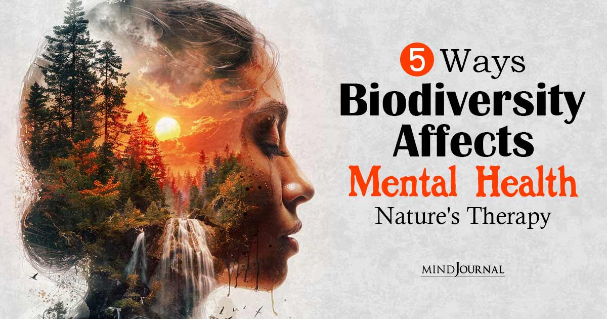 5 Ways Biodiversity Affects Mental Health: Nature’s Therapy!