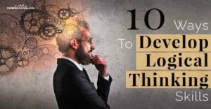 10 Ways To Develop Logical Thinking Skills