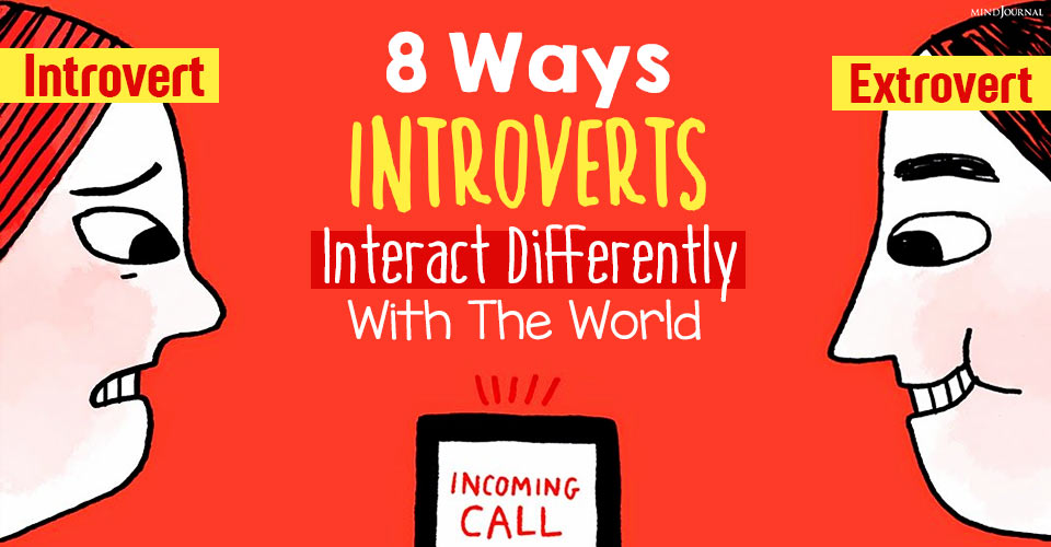 8 Ways Introverts Interact Differently With The World