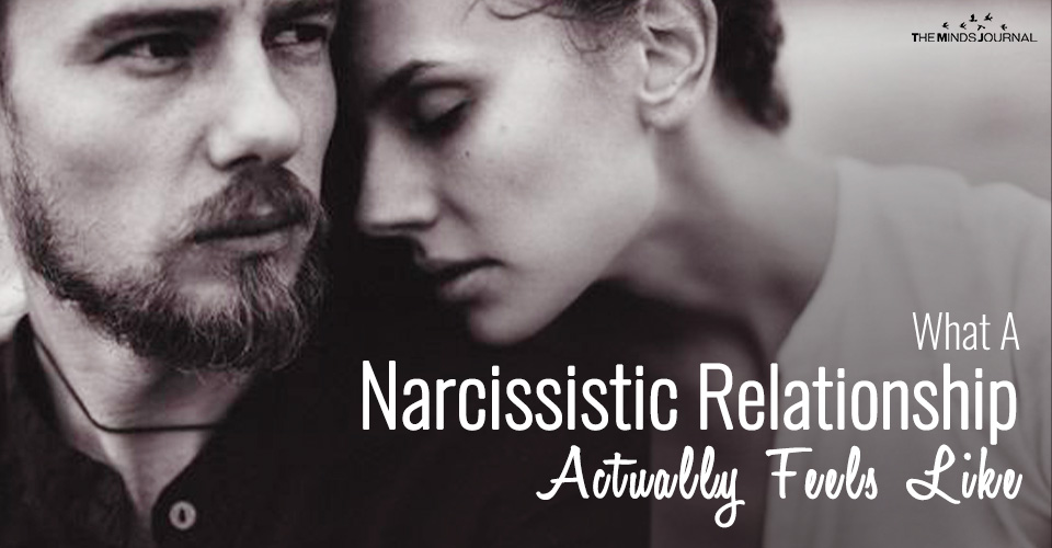 What a Relationship with a Narcissist Actually Feels Like