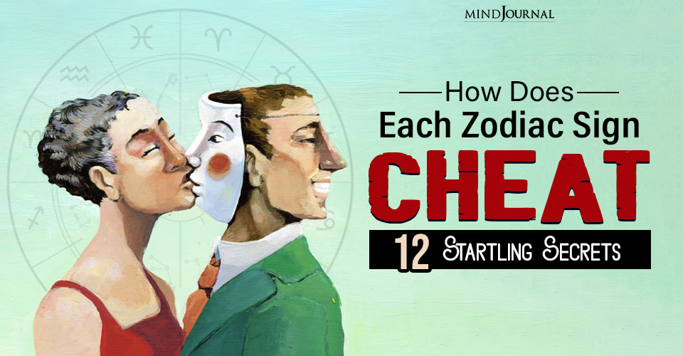 How Do The 12 Zodiac Signs Cheat In Their Relationship?