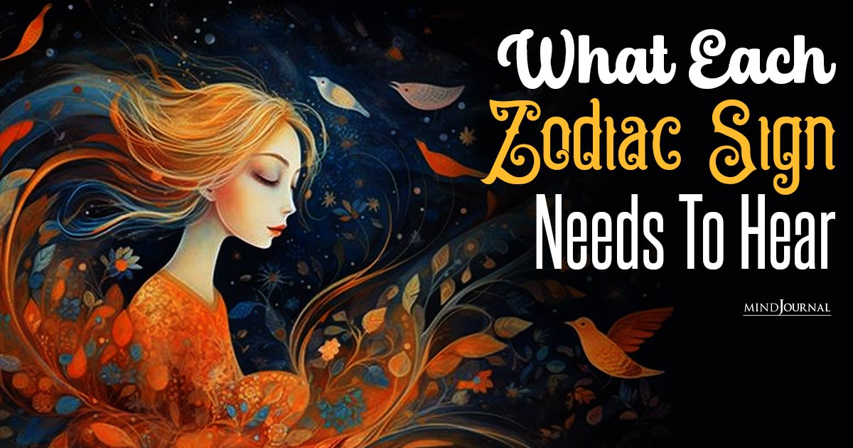 What Each Zodiac Should Remember – 7 Astrological Hacks To Live A Fulfilling Life