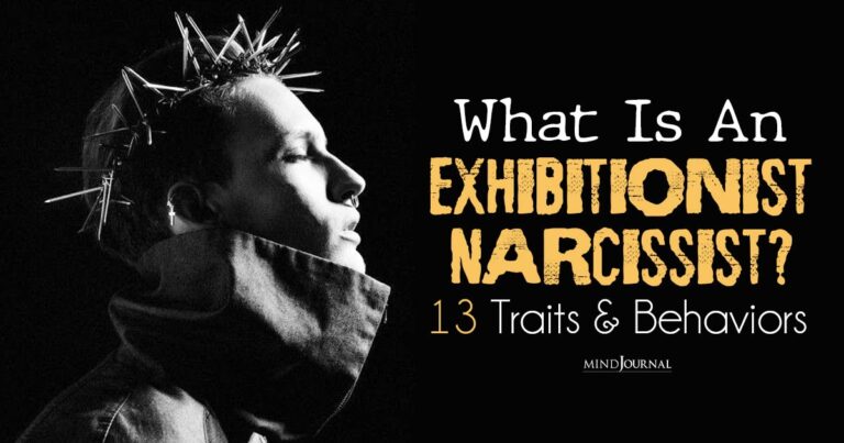 What Is An Exhibitionist Narcissist? 13 Traits And Behaviors