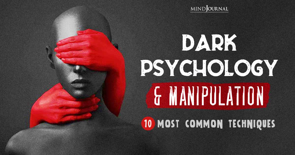 What Is Dark Psychology? 10 Most Common Techniques and Tactics of Manipulation