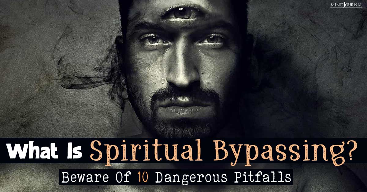 What Is Spiritual Bypassing? 10 Ways In Which Spirituality Can Become A Way To Avoid Personal Growth