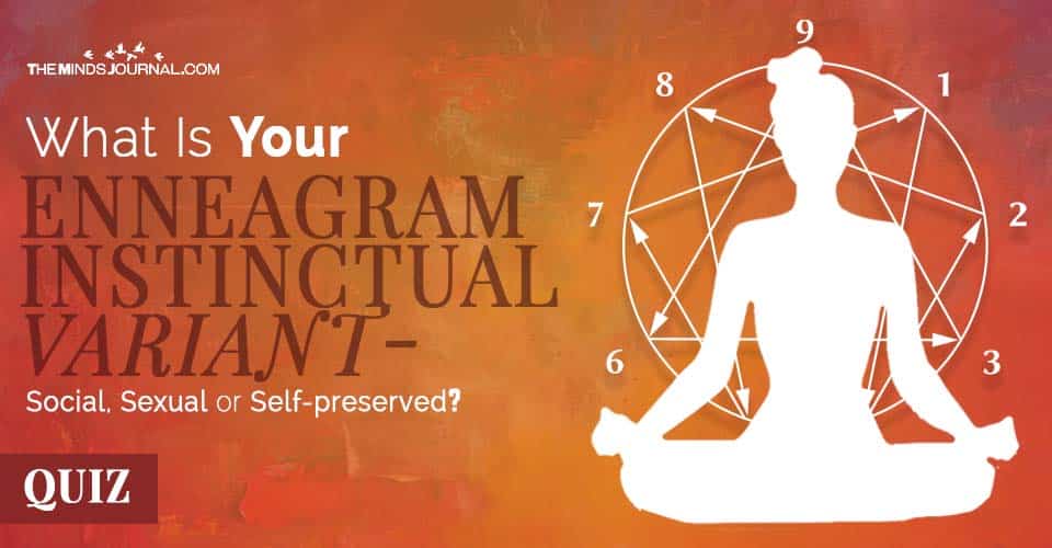 What Is Your Enneagram Instinctual Variant- Social, Sexual or Self-preserved? QUIZ