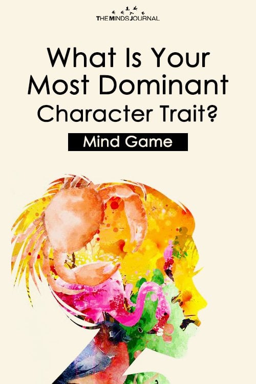 What Is Your Most Dominant Personality Trait? QUIZ 4 What Is Your Most Dominant personality Trait? - Mind Game