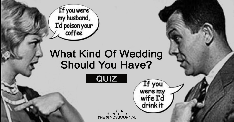 What Kind Of Wedding Should You Have? – QUIZ