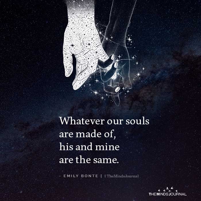 Whatever our souls are made of