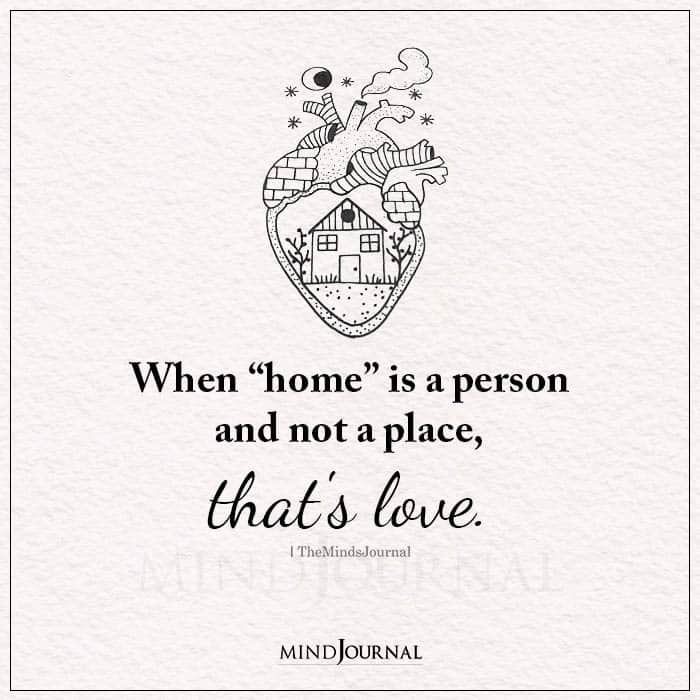 When Home Is A Person And Not A Place