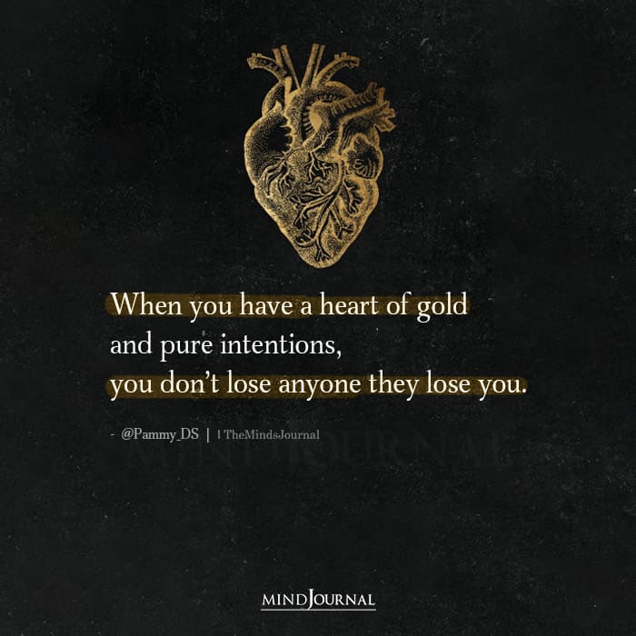 When You Have A Heart Of Gold