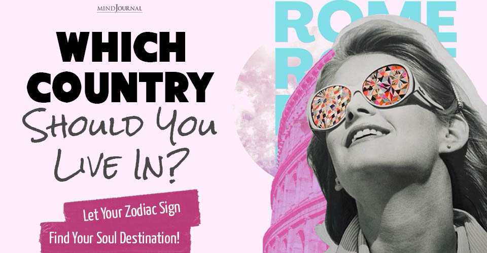 Which Country Should You Live In? Best Countries Zodiacs