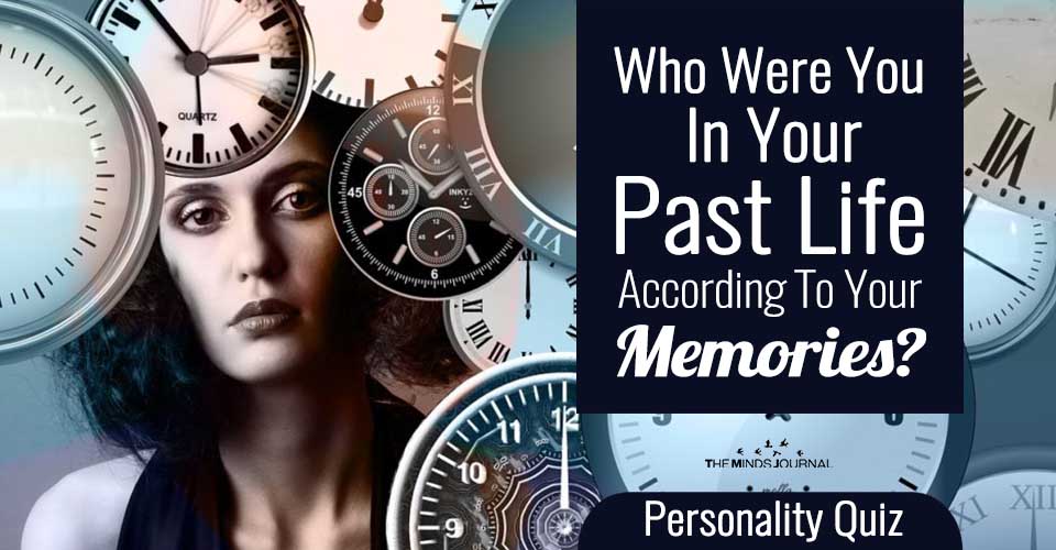 Who Were You In Your Past Life According To Your Memories? – Mind Game