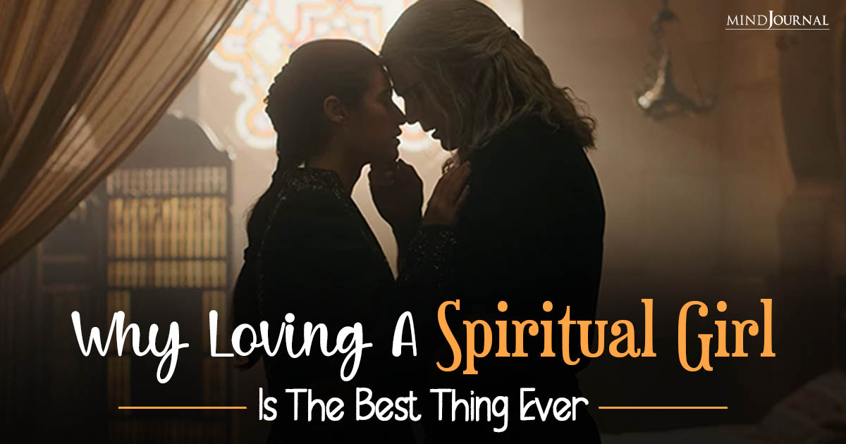 Why Loving A Spiritual Girl Is The Best Thing Ever: 11 Reasons