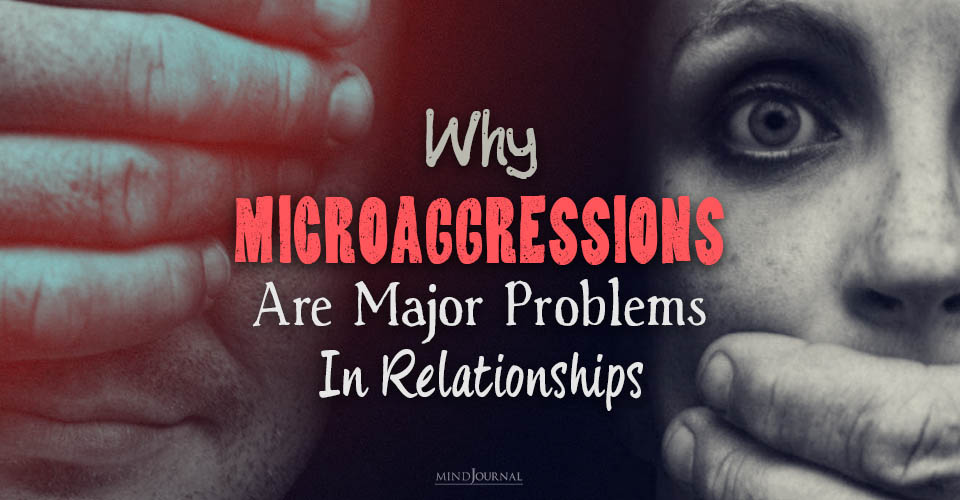 The Invisible Damage: How Microaggressions Affect Your Relationship