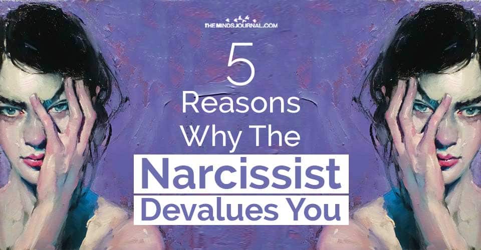 Why The Narcissist Devalues You? 5 Reasons You Should Know