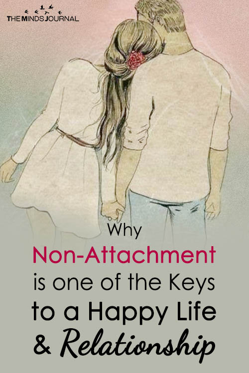 Why Non-attachment is one of the Keys to a Happy Life & Relationship